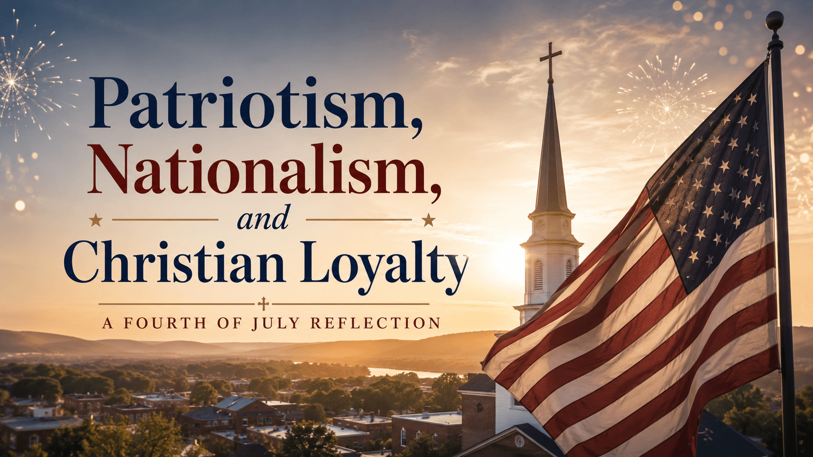 Patriotism, Nationalism, and Christian Loyalty
